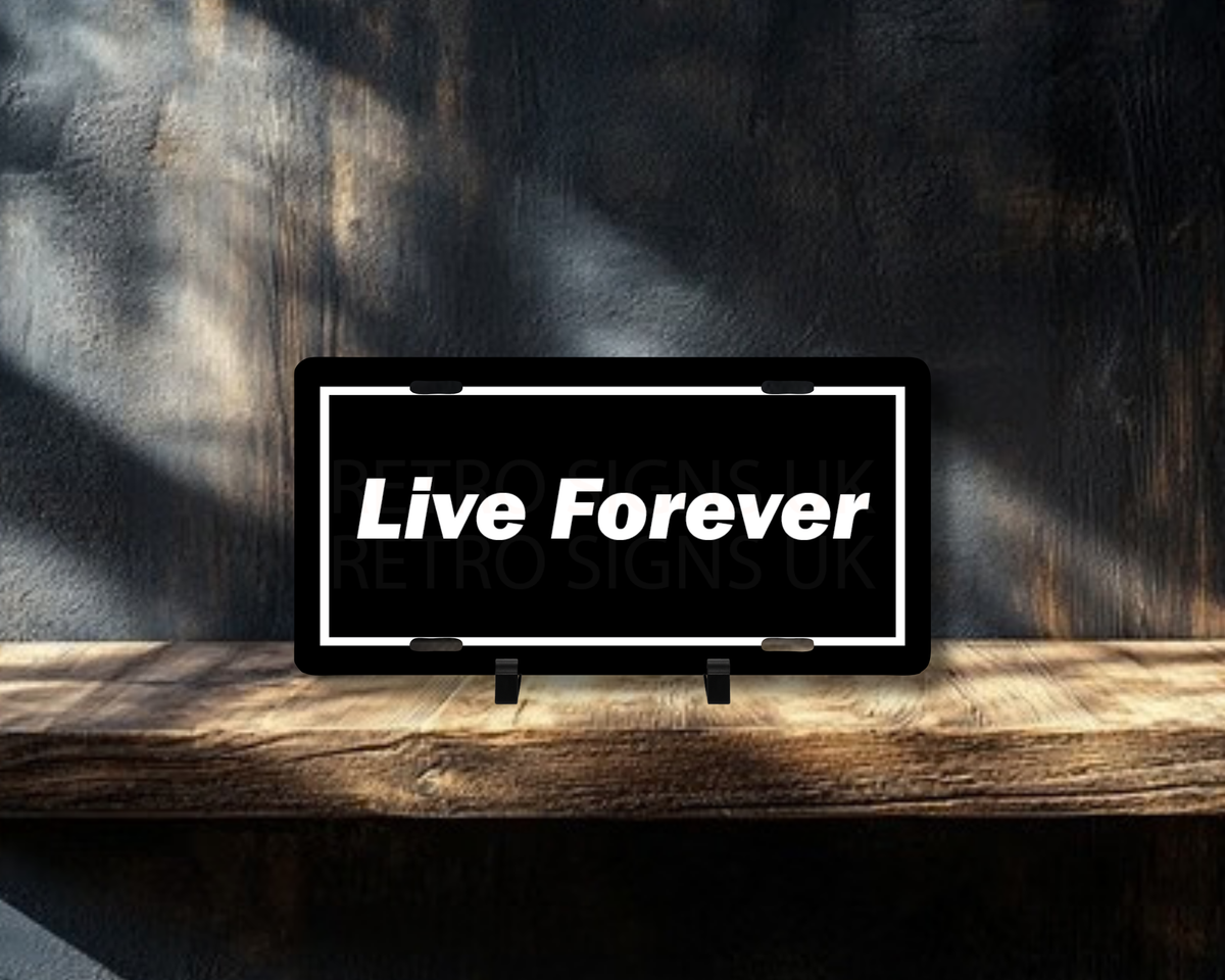 Live Forever Licence Plate Style Sign | Premium Aluminium Display Sign