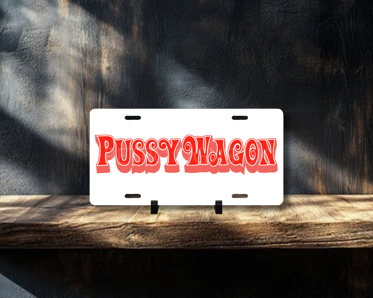 Pussy Wagon Licence Plate Style Sign | Premium Aluminium Display Sign