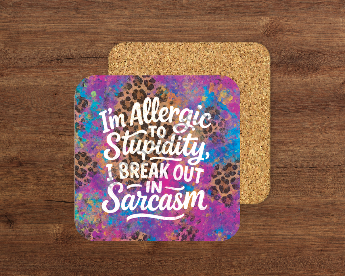 Allergic To Stupidity – Cork Backed Coaster 10x10cm