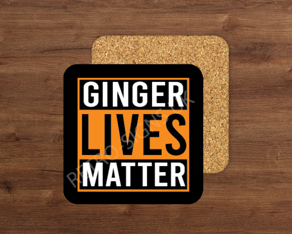 Ginger Lives Matter glossy cork-backed drink coaster by Retro Signs UK