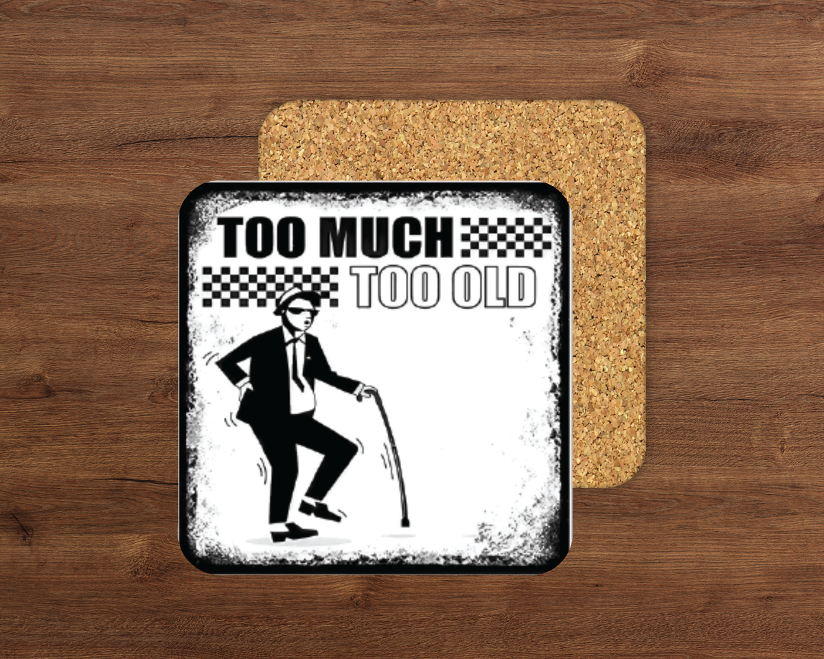 Too Much Too Old glossy cork-backed square coaster