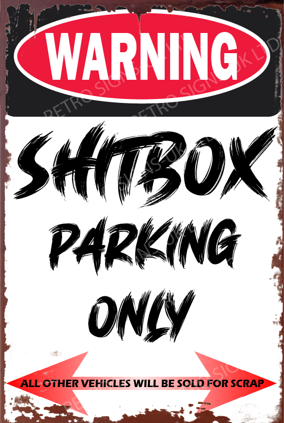 SHITBOX PARKING ONLY