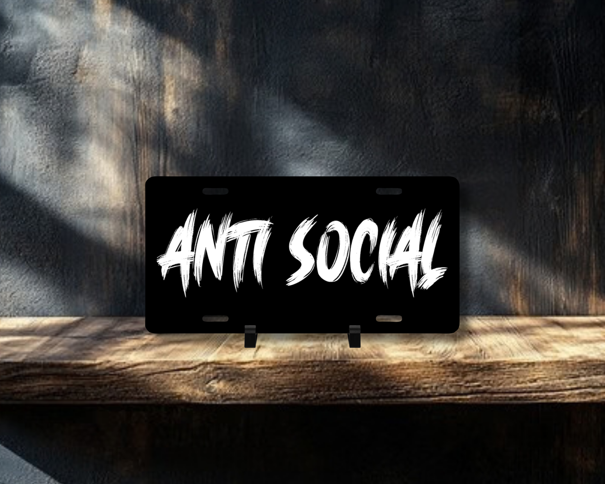 Anti Social Licence Plate Style Sign | Premium Aluminium Display Sign