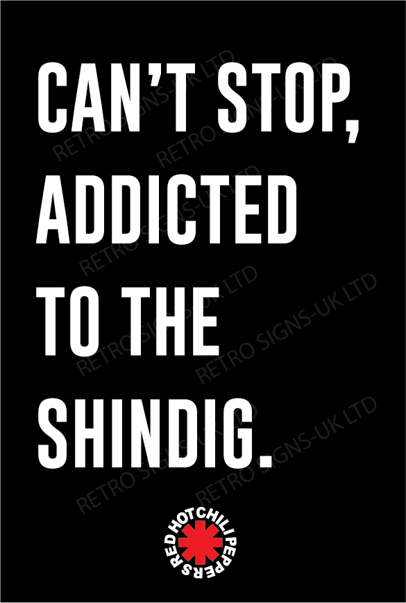 Cant Stop Addicted To The Shindig - Aluminium Metal Sign 20x30cm