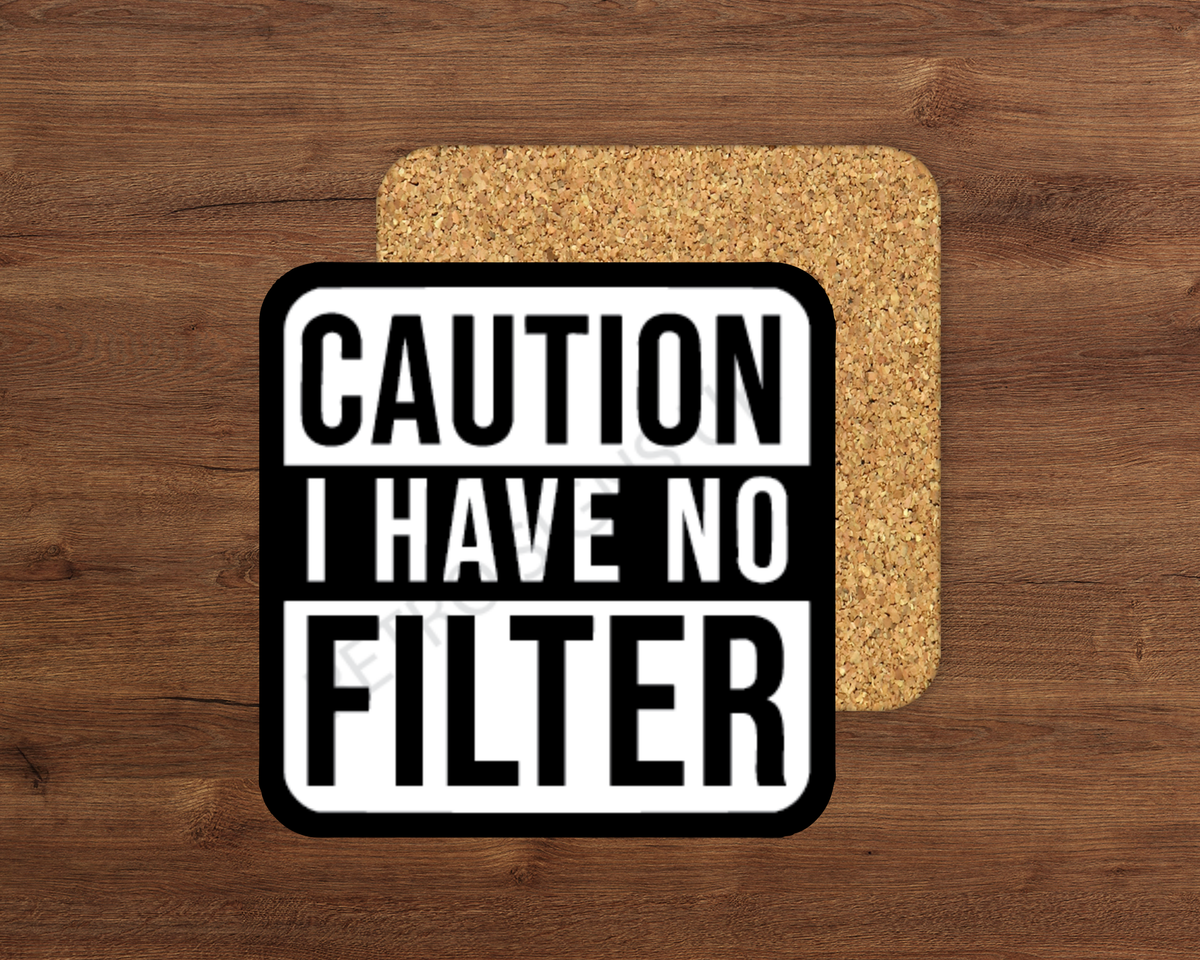 Caution I Have No Filter glossy cork-backed square coaster