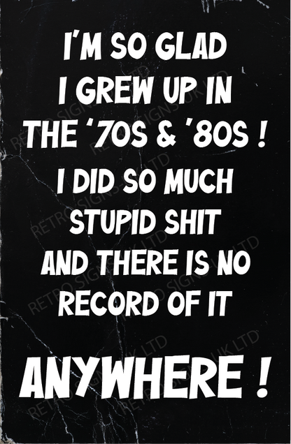 I Grew Up in the 70s – Aluminium Metal Wall Sign 20 x 30cm
