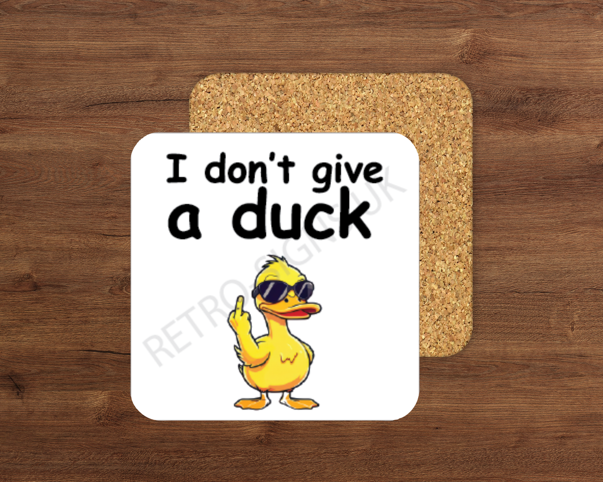 I Don't Give a Duck glossy cork-backed drink coaster by Retro Signs UK