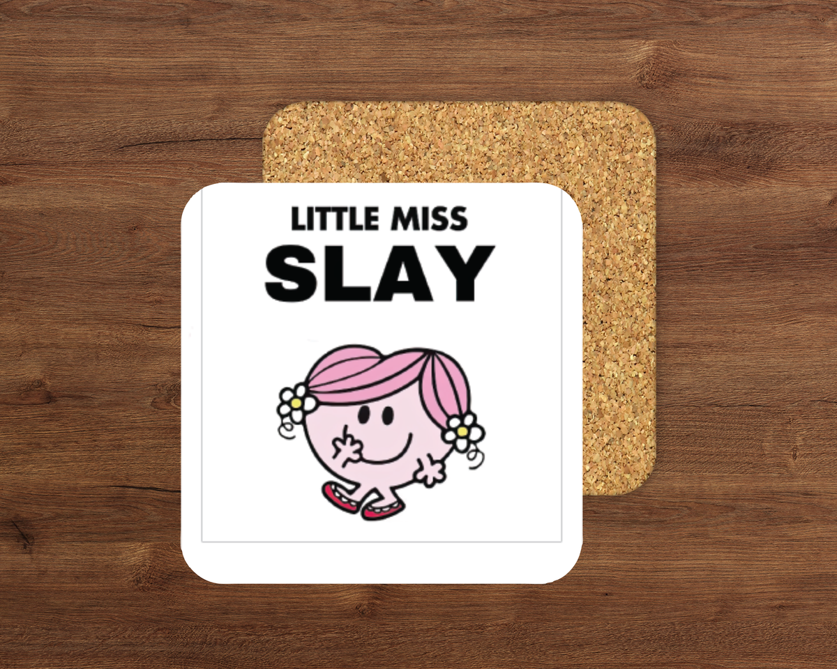 Little Miss Slay – Cork Backed Coaster 10x10cm