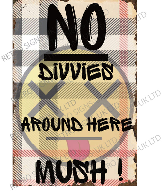 No Divvies Around Here Mush