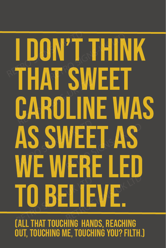 Sweet Caroline - Aluminium Metal Sign 20x30cm